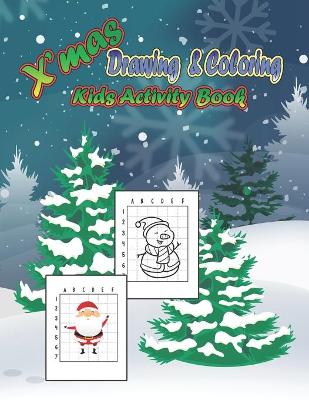 Book cover for X'mas Drawing & Coloring Kids Activity Book