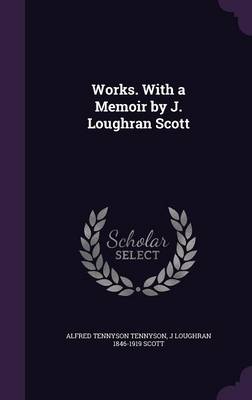 Book cover for Works. with a Memoir by J. Loughran Scott