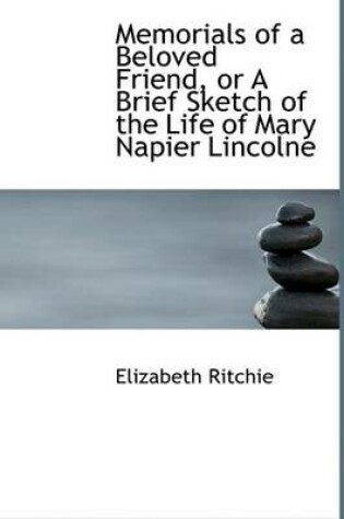 Cover of Memorials of a Beloved Friend, or a Brief Sketch of the Life of Mary Napier Lincolne