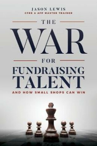 Cover of The War for Fundraising Talent