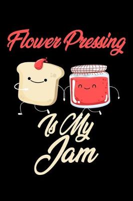 Book cover for Flower Pressing is My Jam