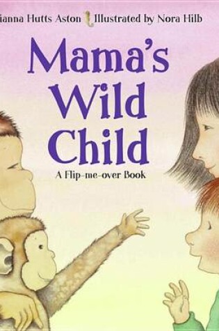 Cover of Mamas Wild Child Flip Me Over Book