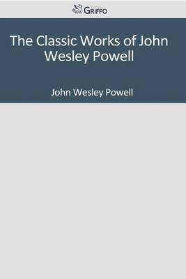 Book cover for The Classic Works of John Wesley Powell