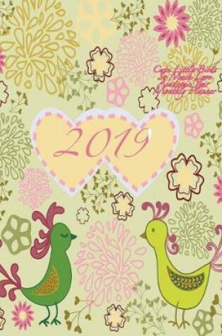 Cover of 2019 Cute Little Birds So Much Love Academic Year Monthly Planner