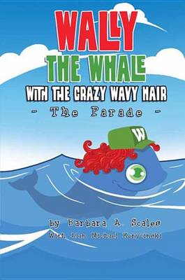 Cover of Wally the Whale with the Crazy Wavy Hair