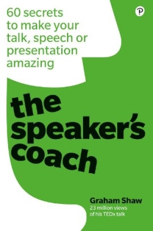 Cover of The Speaker's Coach: 60 secrets to make your talk, speech or presentation amazing