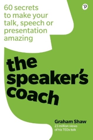 Cover of The Speaker's Coach: 60 secrets to make your talk, speech or presentation amazing