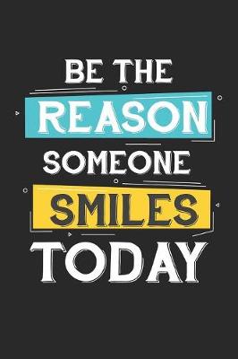 Book cover for Be The Reason Someone Smiles Today