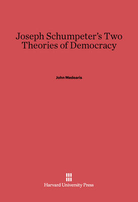 Book cover for Joseph Schumpeter's Two Theories of Democracy