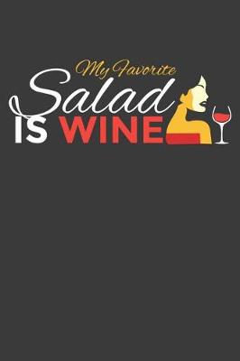 Book cover for My Favorite Salad Is Wine