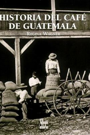Cover of Historia del Cafe de Guatemala
