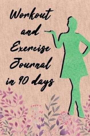 Cover of Workout and Exercise Journal in 90 days