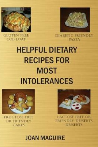 Cover of Helpful Dietary Recipes For Most Intolerances