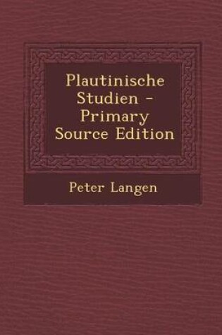 Cover of Plautinische Studien - Primary Source Edition