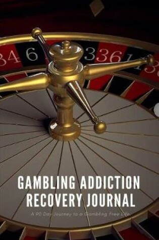 Cover of Gambling Addiction Recovery Journal