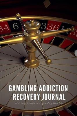 Book cover for Gambling Addiction Recovery Journal