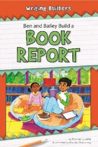 Cover of Ben and Bailey Build a Book Report