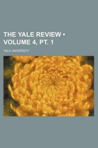Cover of The Yale Review (Volume 4, PT. 1)