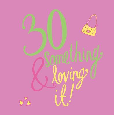 Book cover for 30 Something and Loving It