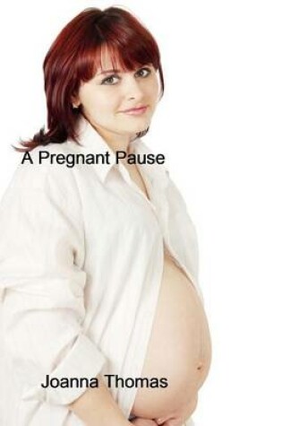 Cover of A pregnant pause