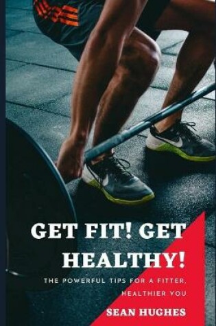 Cover of Get Fit! Get Healthy!