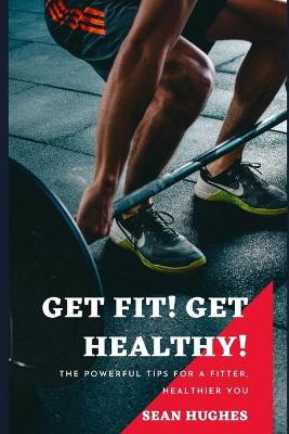 Book cover for Get Fit! Get Healthy!