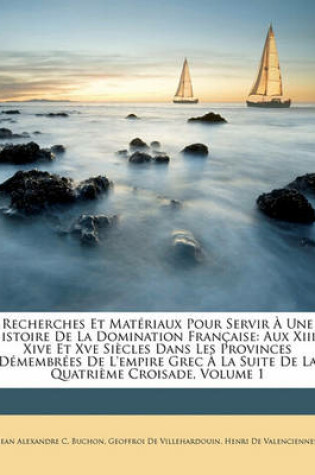 Cover of Recherches Et Materiaux Pour Servir a Une Histoire de La Domination Francaise