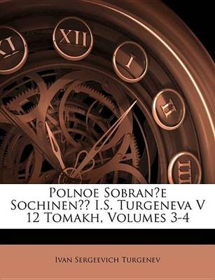 Book cover for Polnoe Sobrane Sochinen I.S. Turgeneva V 12 Tomakh, Volumes 3-4