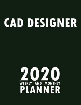 Book cover for Cad Designer 2020 Weekly and Monthly Planner