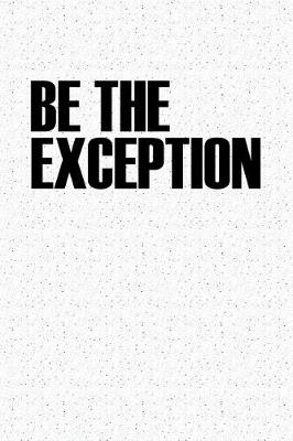 Book cover for Be the Exception