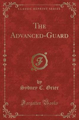 Book cover for The Advanced-Guard (Classic Reprint)