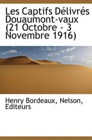 Cover of Les Captifs D Livr?'s Douaumont-Vaux (21 Octobre - 3 Novembre 1916)