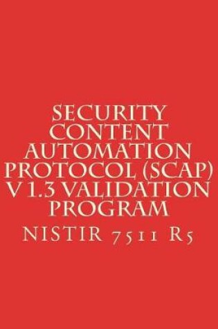 Cover of Security Content Automation Protocol (SCAP) V 1.3 Validation Program
