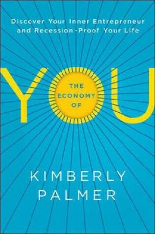 Cover of The Economy of You: Discover Your Inner Entrepreneur and Recession- Proof Your Life