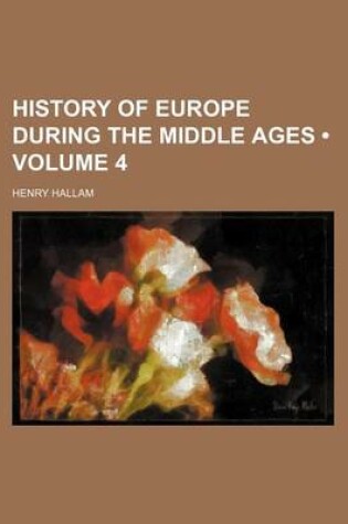 Cover of History of Europe During the Middle Ages (Volume 4)