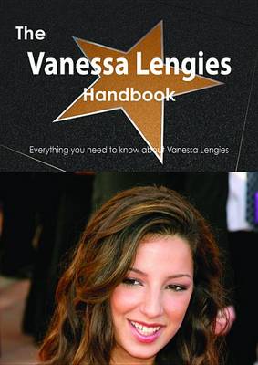 Book cover for The Vanessa Lengies Handbook - Everything You Need to Know about Vanessa Lengies