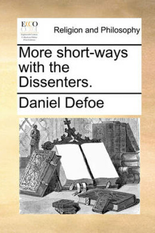 Cover of More Short-Ways with the Dissenters.