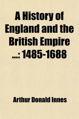 Book cover for A History of England and the British Empire (Volume 2); 1485-1688