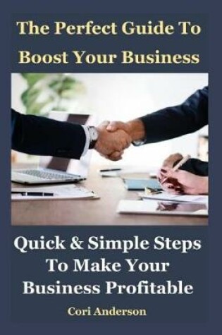 Cover of The Perfect Guide to Boost Your Business