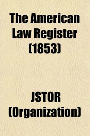 Cover of The American Law Register (Volume 1)