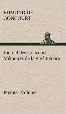 Book cover for Journal des Goncourt (Premier Volume) Mémoires de la vie littéraire