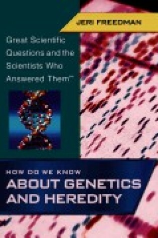 Cover of How Do We Know About Genetics and Heredity?