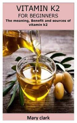 Book cover for Vitamin K2 for Beginners