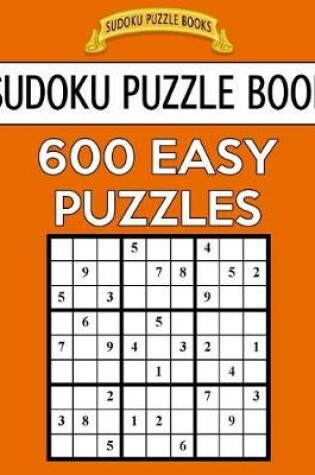 Cover of Sudoku Puzzle Book, 600 EASY Puzzles