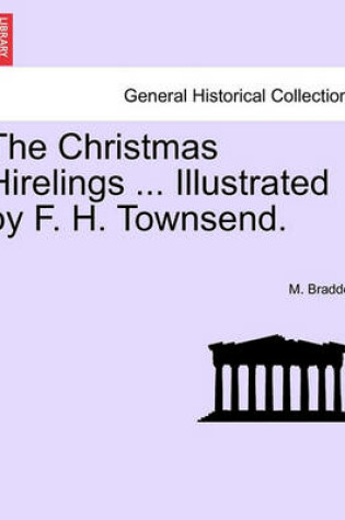 Cover of The Christmas Hirelings ... Illustrated by F. H. Townsend.