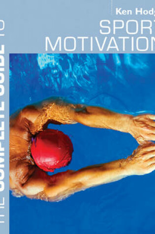 Cover of The Complete Guide to Sport Motivation