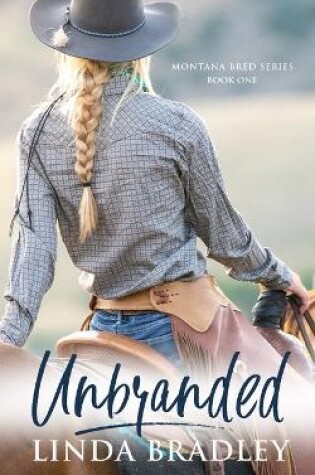 Unbranded (Montana Bred Series, Book 1)