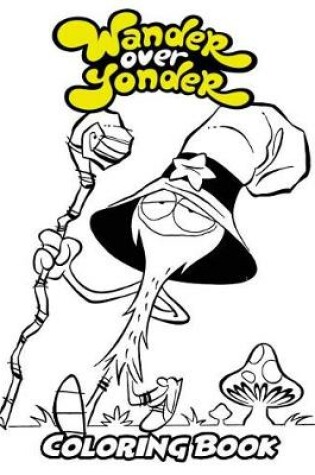 Cover of Wander Over Yonder Coloring Book