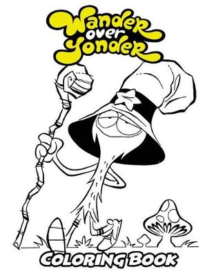 Book cover for Wander Over Yonder Coloring Book