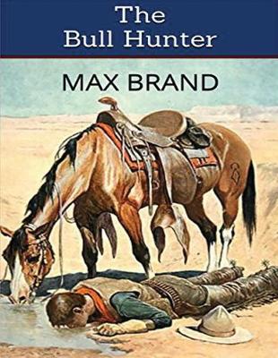 Book cover for Bull Hunter (Annotated)